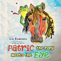 Cover: Patric the Pony Meets the Eye - AuthorHouse