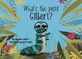 Cover: What's the point Gilbert?: 1 - Gilbert Grub World