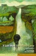 Cover: Trosiadau/Translations: Y Lon Wen/The White Lane - Gomer Press