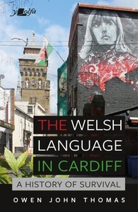 Bild vergrößern Bild: The Welsh Language in Cardiff - Y Lolfa
