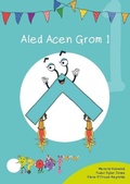 Cover: Cyfres Cymeriadau Difyr: Glud y Geiriau - Aled Acen Grom 1 - Canolfan Peniarth