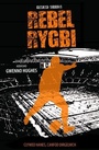 Cover: Cyfres Rygbi: 3. Rebel Rygbi - Gwasg Carreg Gwalch