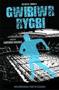 Cover: Cyfres Rygbi: 4. Gwibiwr Rygbi - Gwasg Carreg Gwalch