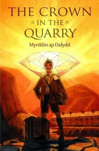 Enlarge image Cover: The Crown in the Quarry - Gwasg Carreg Gwalch