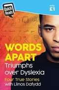Cover: Quick Reads: Words Apart - Triumphs over Dyslexia - Rily Publications Ltd