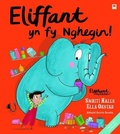 Cover: Eliffant yn fy Nghegin! / Elephant in My Kitchen! - Rily Publications Ltd