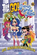 Cover: Teen Titans Go! / DC Super Hero Girls: Die Austauschsch&uuml;ler - DC COMICS bei Panini Comics