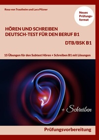 Abbildung von: Hören und Schreiben Deutsch-Test für den Beruf B1 - DTB B1/BSK - Books on Demand