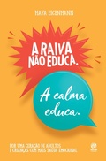 Bild: A raiva não educa. A calma educa. - Astral Cultural