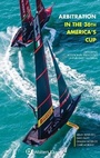 Cover: Arbitration in the 36th America's Cup - Kluwer Law International