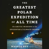 Enlarge image Cover: The Greatest Polar Expedition of All Time - Blackstone Publishing