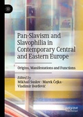 Cover: Pan-Slavism and Slavophilia in Contemporary Central and Eastern Europe - Palgrave Macmillan