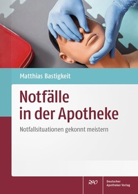 Abbildung von: Notfälle in der Apotheke - Deutscher Apotheker Verlag