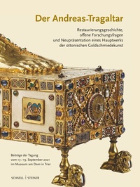 Abbildung von: Der Andreas-Tragaltar - Restaurierungsgeschichte, offene Forschungsfragen und Neupräsentation eines Hauptwerks der ottonischen Goldschmiedekunst - Schnell & Steiner