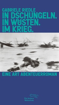 Abbildung von: In Dschungeln. In Wüsten. Im Krieg. - Aufbau