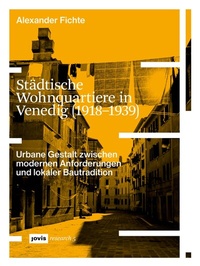 Abbildung von: Städtische Wohnquartiere in Venedig (1918-1939) - JOVIS