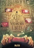 Cover: Das Schiff der verlorenen Kinder. Band 2 - Splitter-Verlag
