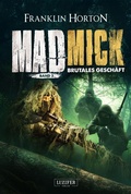 Cover: MAD MICK - BRUTALES GESCH&Auml;FT - Luzifer-Verlag