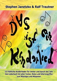 Abbildung von: Das ist ein Kinderlied - 15 fröhliche Kinderlieder für immer und durch das Jahr - Janetzko, Stephen