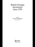 Cover: British Foreign Secretaries Since 1974 - Routledge