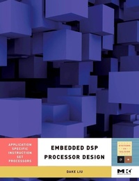 Enlarge image Cover: Embedded DSP Processor Design: Volume 2 - Morgan Kaufmann