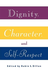 Enlarge image Cover: Dignity, Character and Self-Respect - Routledge