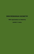 Cover: Semi-Riemannian Geometry With Applications to Relativity: Volume 103 - Academic Press