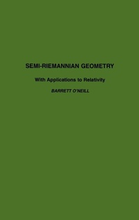 Enlarge image Cover: Semi-Riemannian Geometry With Applications to Relativity: Volume 103 - Academic Press