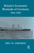 Cover: Britain's Economic Blockade of Germany, 1914-1919 - Routledge