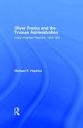 Cover: Oliver Franks and the Truman Administration - Routledge