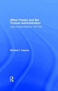 Cover: Oliver Franks and the Truman Administration - Routledge