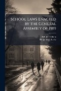 Cover: School Laws Enacted by the General Assembly of 1919 - Nabu Press