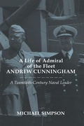 Cover: A Life of Admiral of the Fleet Andrew Cunningham - Routledge