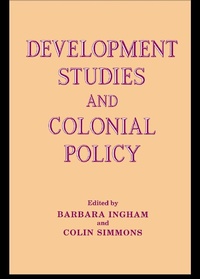 Enlarge image Cover: Development Studies and Colonial Policy - Routledge