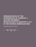 Cover: Reminiscences of the Experiences of Company L, Second Regiment Massachusetts Infantry, U.S.V., in the Spanish-American War - Rarebooksclub.com
