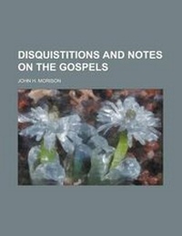Bild: Disquistitions and Notes on the Gospels - Rarebooksclub.com