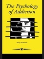 Cover: The Psychology Of Addiction - Routledge