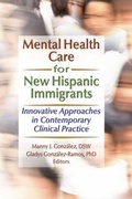 Cover: Mental Health Care for New Hispanic Immigrants - Routledge