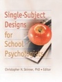 Cover: Single-Subject Designs for School Psychologists - Routledge