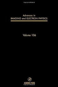 Enlarge image Cover: Advances in Imaging and Electron Physics: Volume 106 - Academic Press