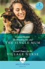 Cover: The Brooding Doc And The Single Mum / Second Chance For The Village Nurse - Mills & Boon