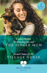 Enlarge image Cover: The Brooding Doc And The Single Mum / Second Chance For The Village Nurse - Mills & Boon