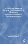 Cover: A Guide to Managing Atypical Communication in Healthcare - Routledge