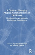 Cover: A Guide to Managing Atypical Communication in Healthcare - Routledge