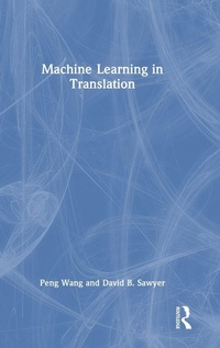 Enlarge image Cover: Machine Learning in Translation - Routledge