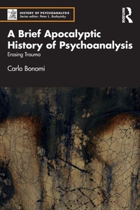 Enlarge image Cover: A Brief Apocalyptic History of Psychoanalysis - Routledge