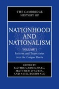 Cover: The Cambridge History of Nationhood and Nationalism: Volume 1, Patterns and Trajectories over the Longue Duree - Cambridge University Press