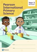 Cover: Pearson International Primary Science Workbook Year 3 - Pearson Education Limited
