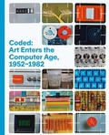 Cover: Coded: Art Enters the Computer Age, 1952-1982 - DelMonico Books/D.A.P.