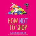Cover: How Not To Shop - Boldwood Books Ltd